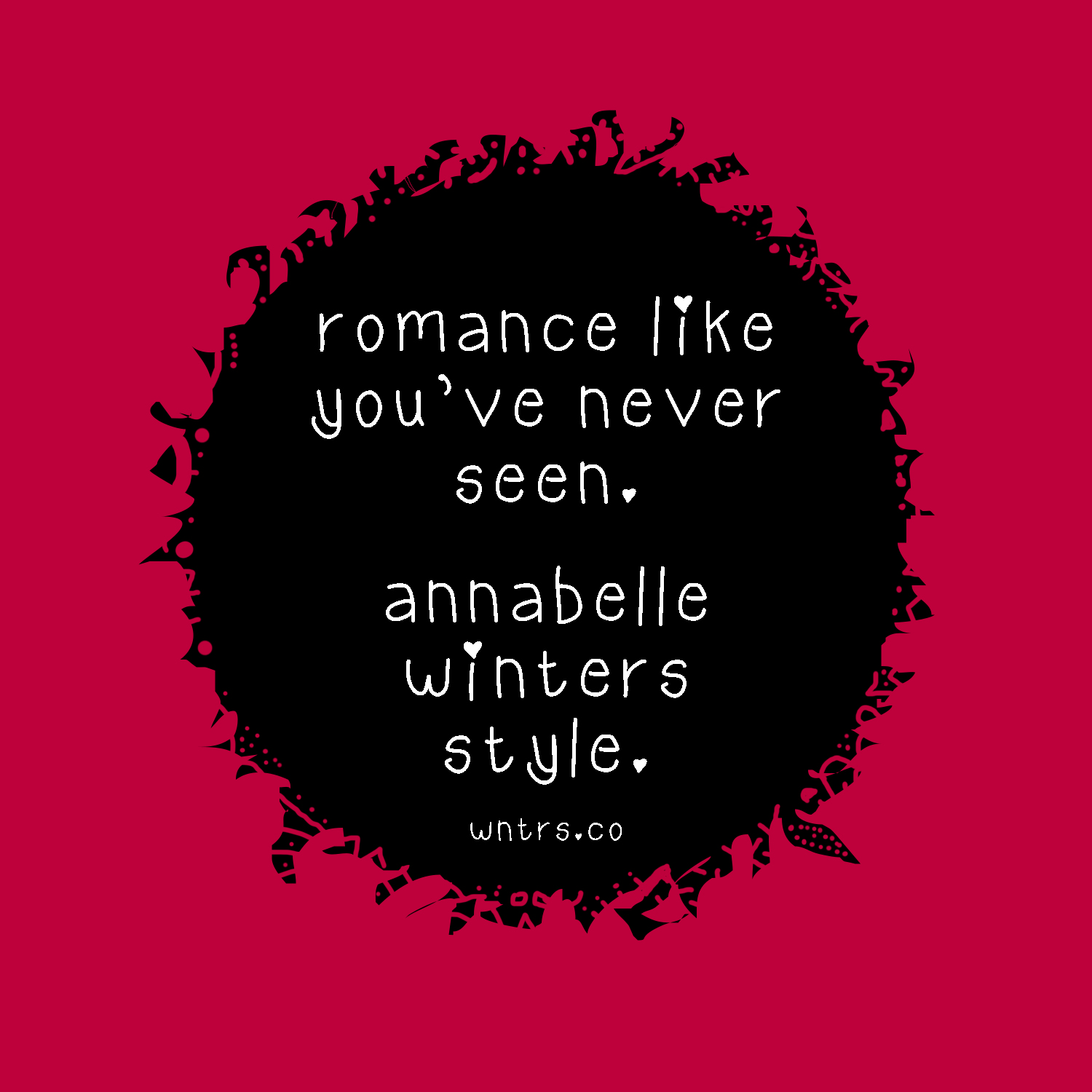 Romance Like You've Never Seen. Annabelle Winters Style.