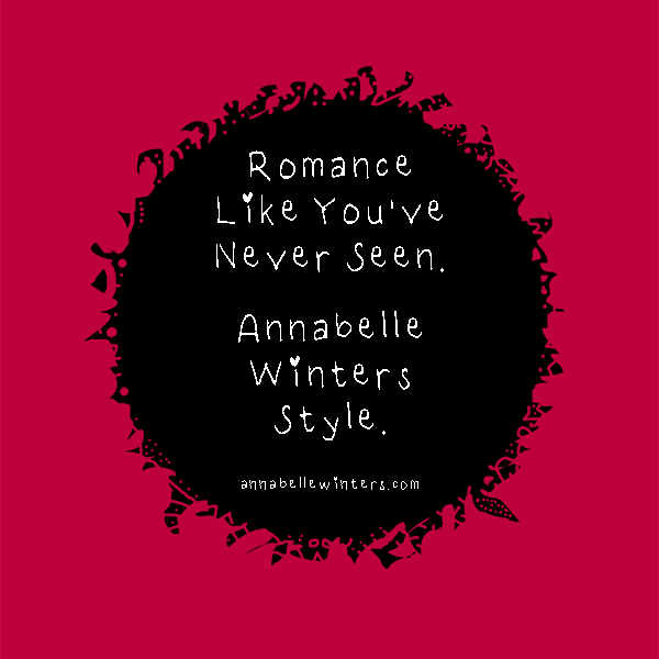 Romance Like You've Never Seen. Annabelle Winters Style.